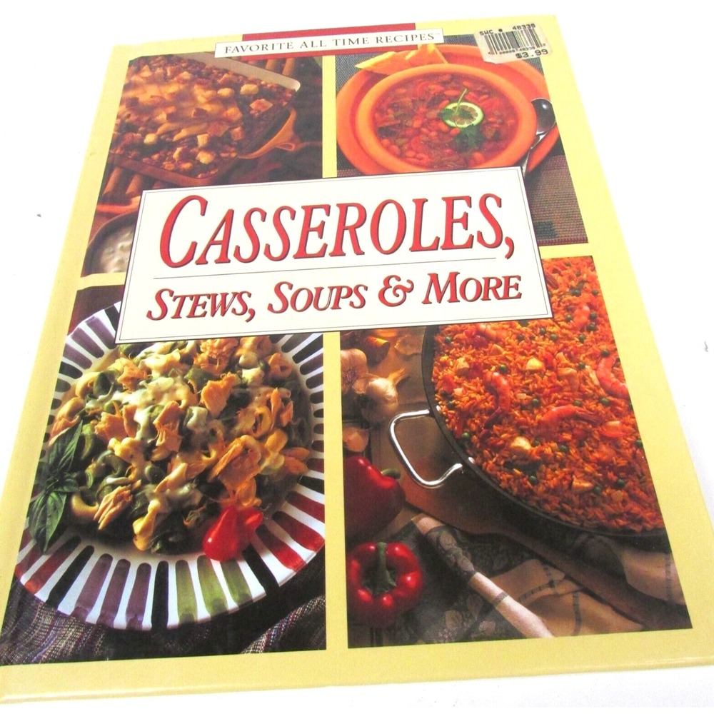 Casseroles, Stews, Soups & More (Favorite All Time Recipes Series